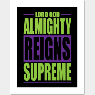 lord god almighty reigns supreme Posters and Art